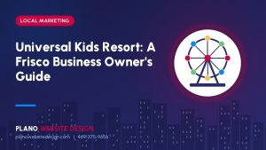 Universal Kids Resort Digital Marketing And SEO Agency Frisco